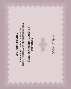 Wright Family Census Land Grants Land Tax Deed Death and Probate Records Montgomery County Virginia