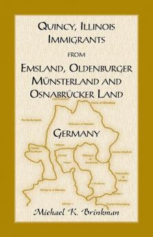 Quincy Illinois Immigrants from Emsland Oldenburger Munsterland and Osnabrucker Land