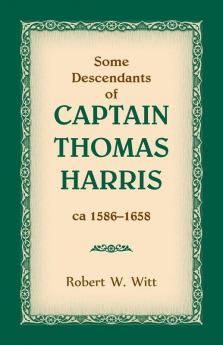 Some Descendants of Captain Thomas Harris ca 1586-1658