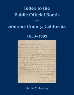 Index to the Public Official Bonds of Sonoma County California 1850-1892