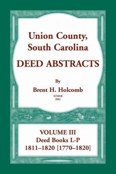 Union County South Carolina Deed Abstracts Volume III