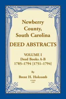 Newberry County South Carolina Deed Abstracts Volume I