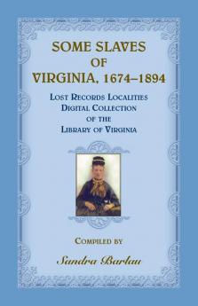 Some Slaves of Virginia 1674-1894