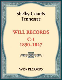 Shelby County Tennessee Will Records C-1 1830-1847