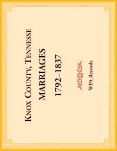 Knox County Tennessee Marriages 1792-1837
