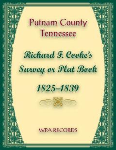 Putnam County Tennessee Richard F. Cook's Survey or Plat Book 1825-1839
