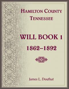Hamilton County Tennessee Will Book 1 1862-1892