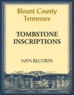 Blount County Tennessee Tombstone Inscriptions