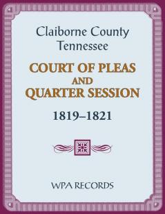 Claiborne County Tennessee Court of Pleas and Quarter Session 1819-1821