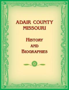 Adair County Missouri History and Biographies