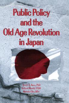 Public Policy and the Old Age Revolution in Japan