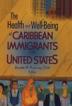 Health and Well-Being of Caribbean Immigrants in the United States