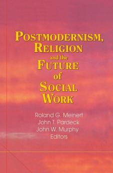 Postmodernism Religion and the Future of Social Work