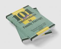 101 More Interventions in Family Therapy