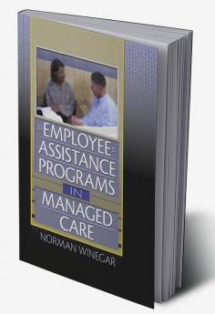 Employee Assistance Programs in Managed Care