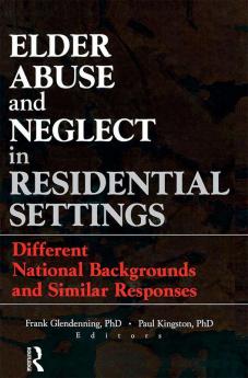 Elder Abuse and Neglect in Residential Settings