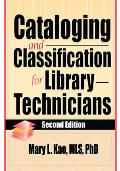 Cataloging and Classification for Library Technicians Second Edition