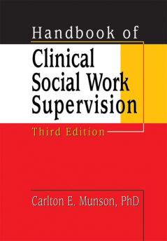 Handbook of Clinical Social Work Supervision