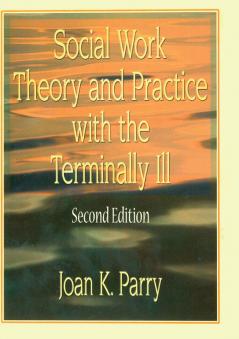 Social Work Theory and Practice with the Terminally Ill
