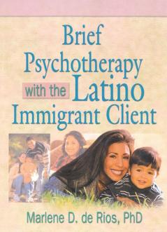 Brief Psychotherapy with the Latino Immigrant Client