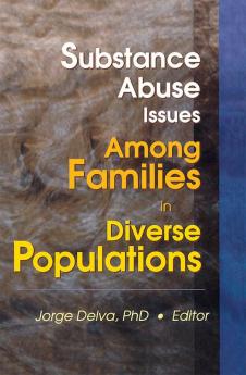 Substance Abuse Issues Among Families in Diverse Populations