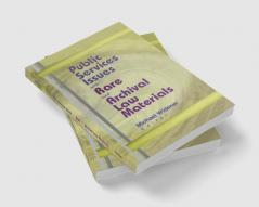 Public Services Issues with Rare and Archival Law Materials