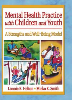 Mental Health Practice with Children and Youth