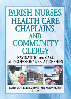 Parish Nurses Health Care Chaplains and Community Clergy