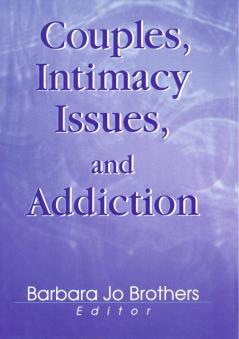 Couples Intimacy Issues and Addiction