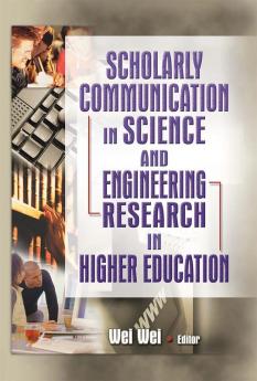 Scholarly Communication in Science and Engineering Research in Higher Education
