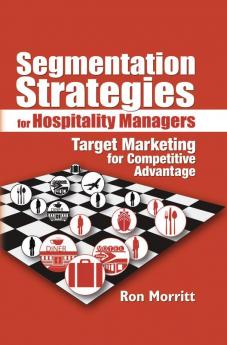 Segmentation Strategies for Hospitality Managers