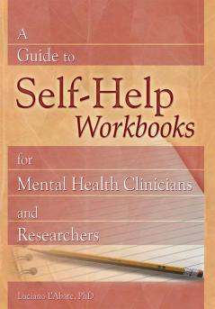 Guide to Self-Help Workbooks for Mental Health Clinicians and Researchers