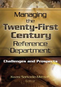 Managing the Twenty-First Century Reference Department