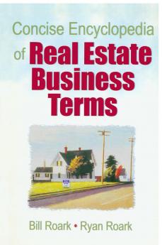 Concise Encyclopedia of Real Estate Business Terms