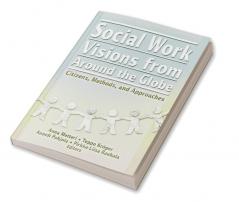 Social Work Visions from Around the Globe