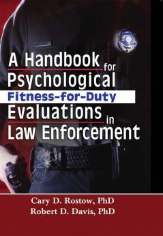 Handbook for Psychological Fitness-for-Duty Evaluations in Law Enforcement
