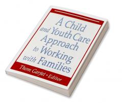 Child and Youth Care Approach to Working with Families