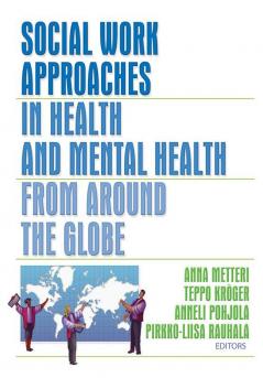 Social Work Approaches in Health and Mental Health from Around the Globe