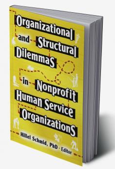 Organizational and Structural Dilemmas in Nonprofit Human Service Organizations