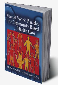 Social Work Practice in Community-Based Health Care