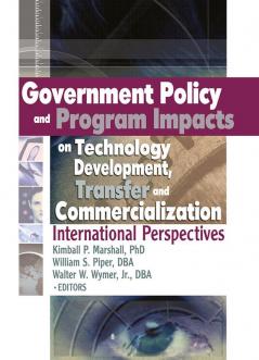 Government Policy and Program Impacts on Technology Development Transfer and Commercialization