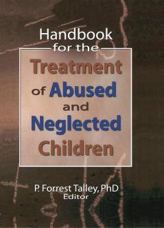 Handbook for the Treatment of Abused and Neglected Children