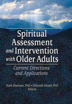 Spiritual Assessment and Intervention with Older Adults