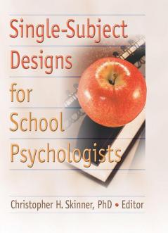 Single-Subject Designs for School Psychologists