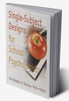 Single-Subject Designs for School Psychologists