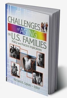 Challenges of Aging on U.S. Families