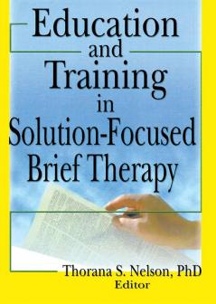 Education and Training in Solution-Focused Brief Therapy