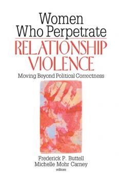 Women Who Perpetrate Relationship Violence