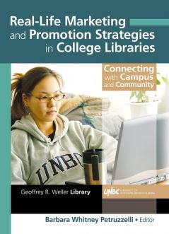 Real-Life Marketing and Promotion Strategies in College Libraries