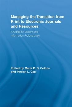 Managing the Transition from Print to Electronic Journals and Resources